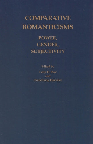 Comparative Romanticisms: Power, Gender, Subjectivity