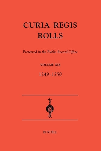 Curia Regis Rolls preserved in the Public Record Office XIX  [33-34 Henry III] (1249-1250)