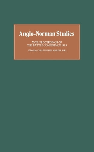 Anglo-Norman Studies XVIII