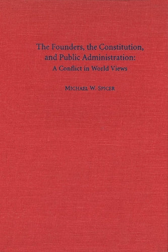 The Founders, the Constitution, and Public Administration
