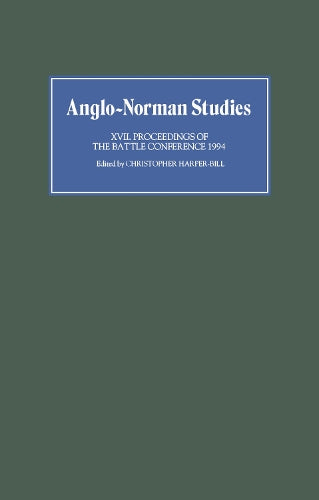 Anglo-Norman Studies XVII
