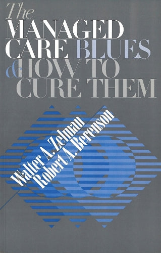 The Managed Care Blues and How to Cure Them