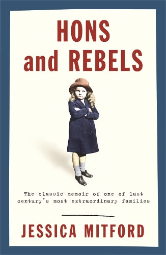 Hons and Rebels: The Mitford Family Memoir (W&N Essentials