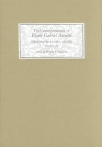 The Correspondence of Dante Gabriel Rossetti