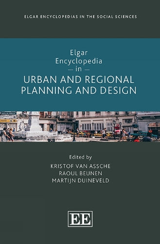 Elgar Encyclopedia in Urban and Regional Planning and Design (Elgar Encyclopedias in the Social Sciences series