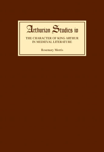 The Character of King Arthur in Medieval Literature