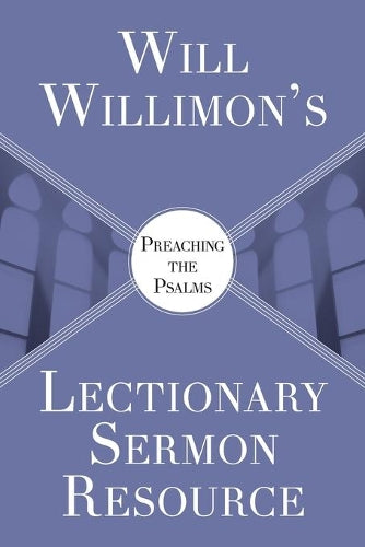 Will Willimon’s : Preaching the Psalms