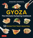 Gyoza: The Ultimate Dumpling Cookbook
