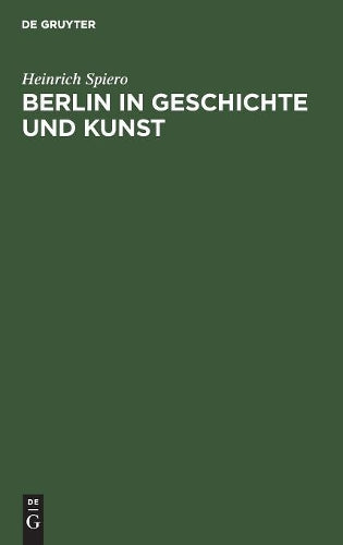 Berlin in Geschichte und Kunst (German Edition