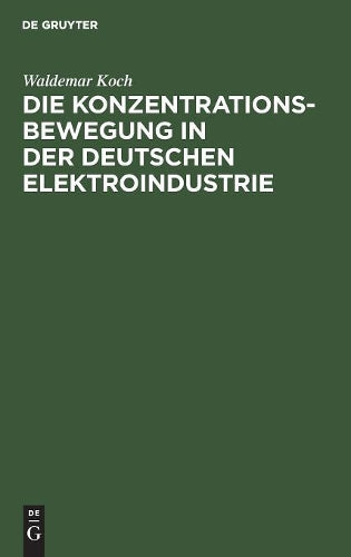 Die Konzentrationsbewegung in der deutschen Elektroindustrie (German Edition