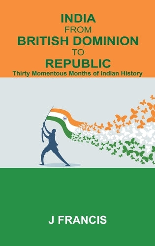 INDIA FROM BRITISH DOMINION TO REPUBLIC