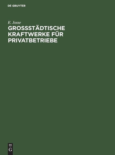 Grossstädtische Kraftwerke für Privatbetriebe: Nach Fremden und eigenen Entwürfen (German Edition
