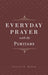 Everyday Prayer with the Puritans