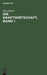 Die Kraftwirtschaft, Band 1 (German Edition