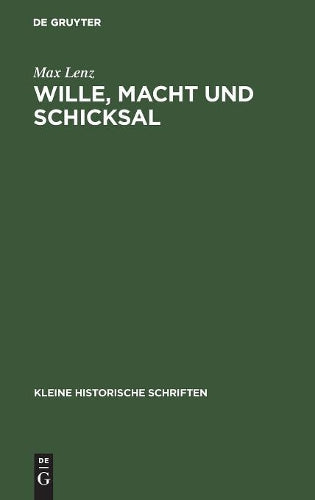 Wille, Macht und Schicksal (Kleine historische Schriften, 3) (German Edition
