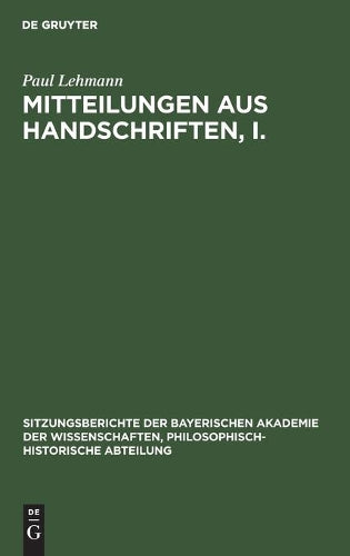 Mitteilungen aus Handschriften, I. (Sitzungsberichte der Bayerischen Akademie der Wissenschaften, Philosophisch-Historische Abteilung, 1929, 1) (German Edition