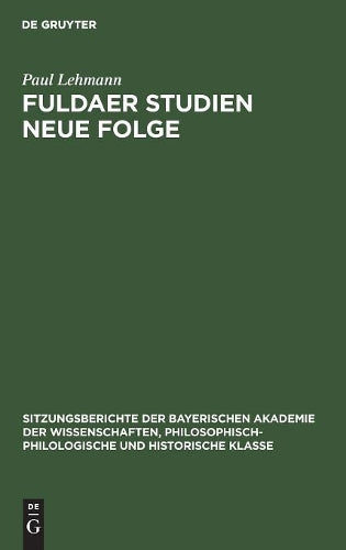 Fuldaer Studien Neue Folge (Sitzungsberichte der Bayerischen Akademie der Wissenschaften, Philosophisch-Philologische und Historische Klasse, 1927, 2) (German Edition