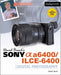 David Busch's Sony A6400/ILCE-6400 Guide to Digital Photography