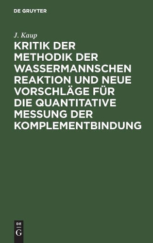 Kritik der Methodik der Wassermannschen Reaktion und neue Vorschläge für die quantitative Messung der Komplementbindung (German Edition