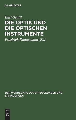 Die Optik und die optischen Instrumente (Der Werdegang der Entdeckungen und Erfindungen, 7) (German Edition