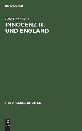 Innocenz III. und England (Historische Bibliothek, 18) (German Edition