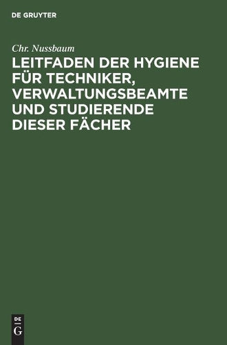 Leitfaden der Hygiene für Techniker, Verwaltungsbeamte und Studierende dieser Fächer (German Edition