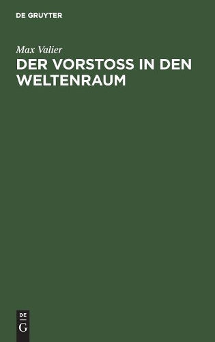 Der Vorstoss in den Weltenraum: Eine wissenschaftlich-gemeinverständliche Betrachtung (German Edition