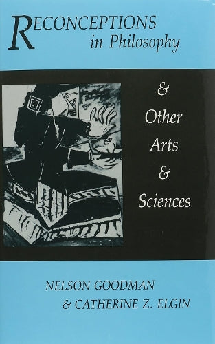 Reconceptions in Philosophy and Other Arts and Sciences