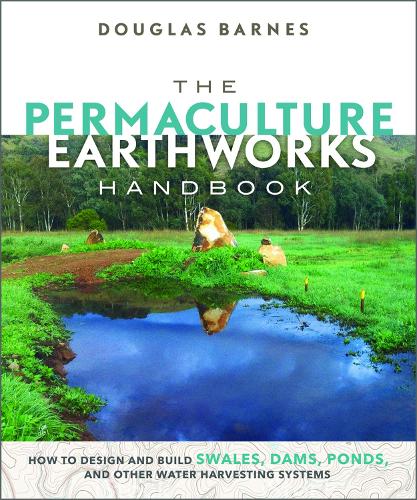 The Permaculture Earthworks Handbook