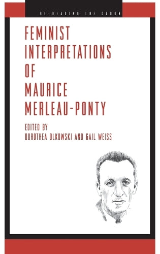 Feminist Interpretations of Maurice Merleau-Ponty (Re-reading the Canon