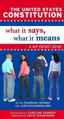 The United States Constitution: What It Says, What It Means