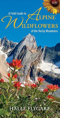 A Field Guide to Alpine Wildflowers of the Rocky Mountains (Field Guide To... (Harbour Publishing