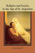 Religion and Society in the Age of St. Augustine (Studies in Augustine