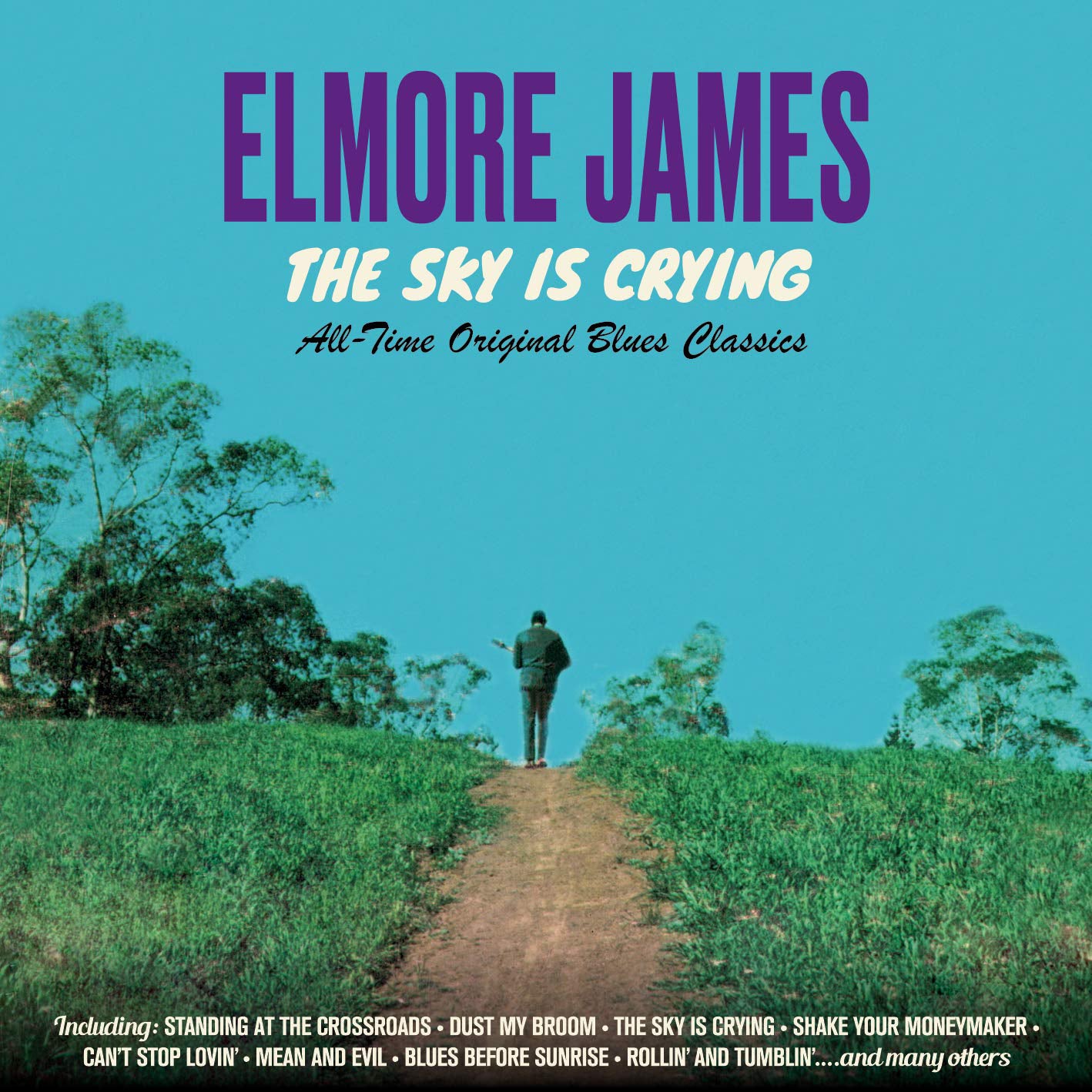 The Sky Is Cryng: All-time Original Blues Classics