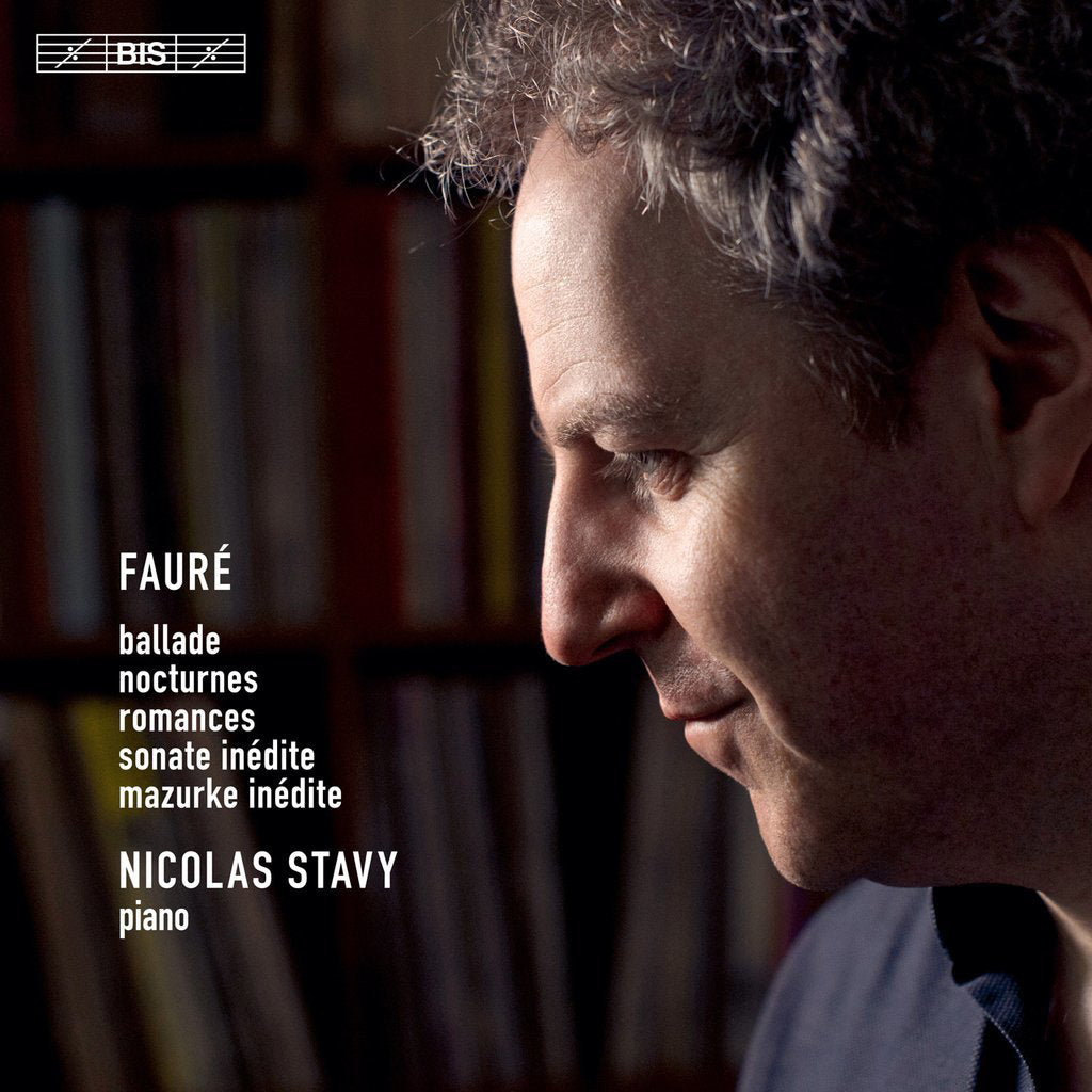 Fauré: Ballade/Nocturenes/Romances/Sonate Inédite/Mazurke Inédite