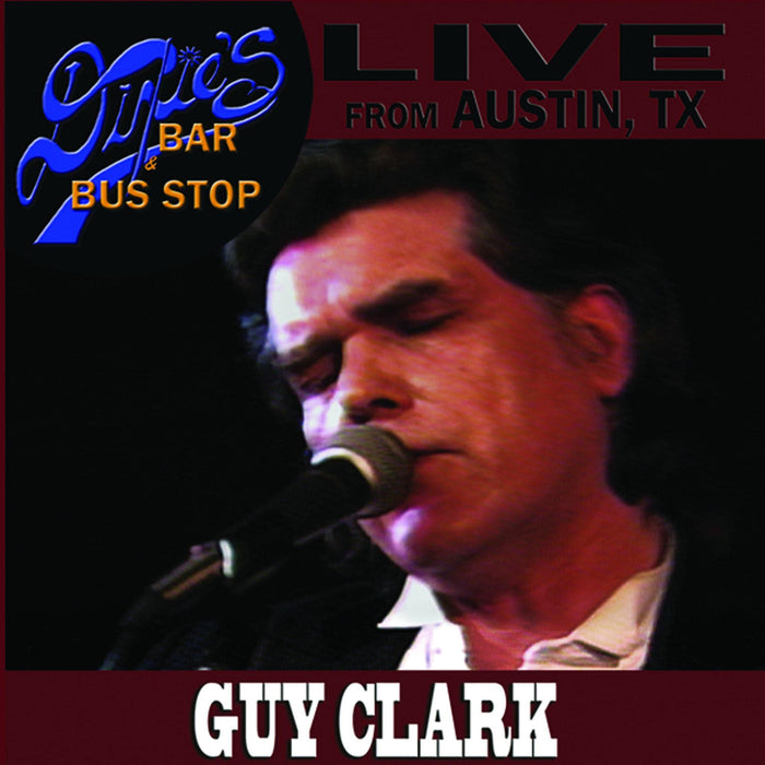 Guy Clark: Live From Dixie's Bar And Bus Stop