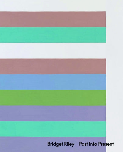 Bridget Riley: Past into Present