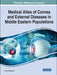 Medical Atlas of Cornea and External Diseases in Middle Eastern Populations (Advances in Medical Diagnosis, Treatment, and Care