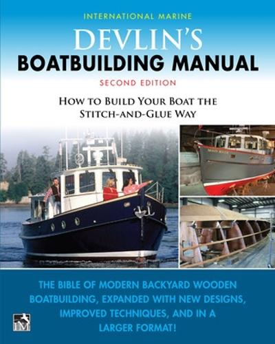 Devlin's Boat Building Manual: How to Build Your Boat the Stitch-and-Glue Way, Second Edition (INTERNATIONAL MARINE-RMP