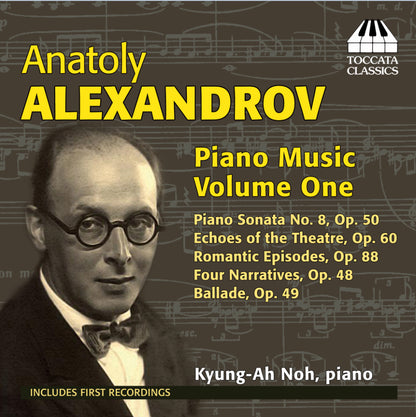 Anatoly Alexandrov: Piano Music - Volume 1
