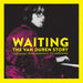 Waiting: The Van Duren Story