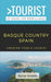 GREATER THAN A TOURIST- THE BASQUE COUNTRY SPAIN: 50 Travel Tips from a Local (Greater Than a Tourist Spain