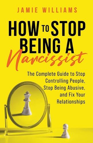 How to Stop Being a Narcissist