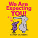 We Are Expecting You