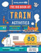 Lonely Planet Kids The Big Book of Train Activities