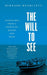 The Will to See