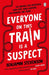 Everyone On This Train Is A Suspect