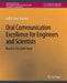 Oral Communication Excellence for Engineers and Scientists (Synthesis Lectures on Professionalism and Career Advancement for Scientists and Engineers