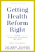 Getting Health Reform Right, Anniversary Edition