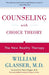 Counseling with Choice Theory